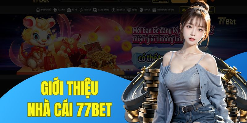 Đôi nét về sân chơi trực tuyến danh tiếng 77bet