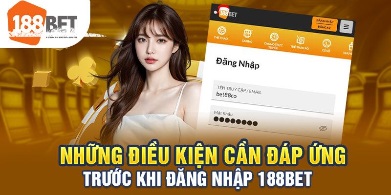 Điều kiện đăng nhập nền tảng 188Bet thành công 