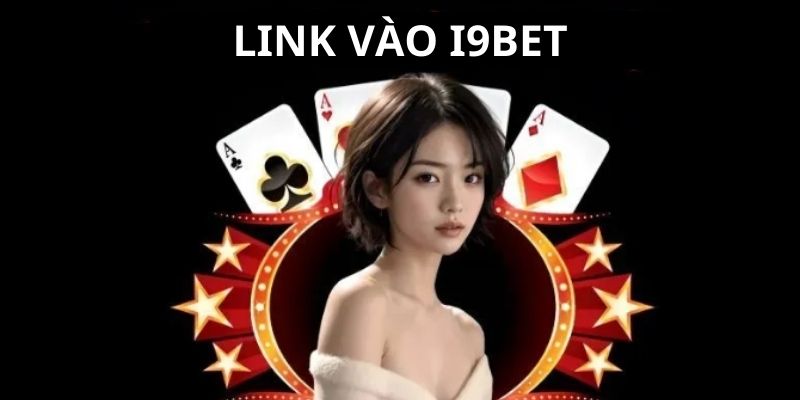 Link vào I9BET uy tín