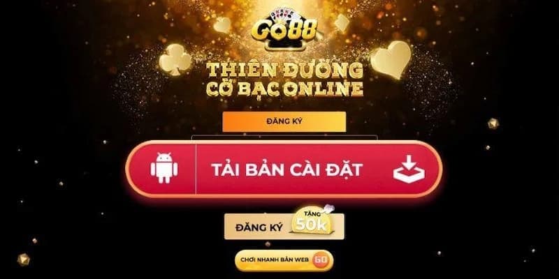 Lưu ý khi thực hiện Android tải game bài đổi thưởng Go88